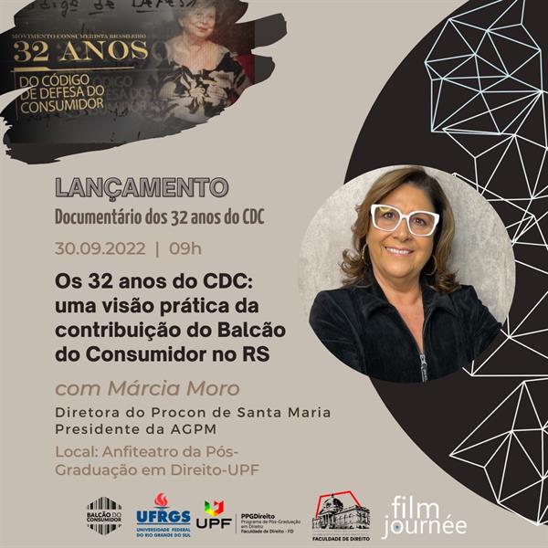 Lançamento do Documentário "32 Anos do Código de Defesa do Consumidor - Movimento Consumerista Brasileiro" Dia 30 de setembro de 2022 - Universidade de Passo Fundo