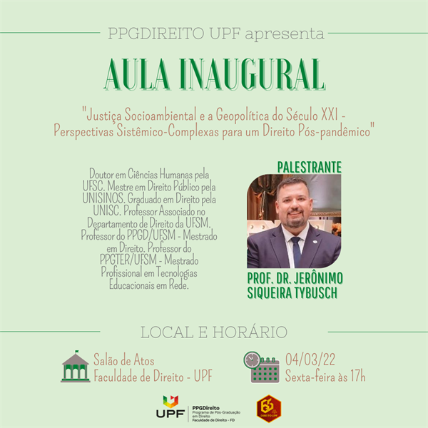 Aula inaugural: "Justiça Socioambiental e a Geopolítica do Século XXI - Perspectivas Sistêmico-Complexas para um Direito Pós-pandêmico" Dia 04 de março de 2022