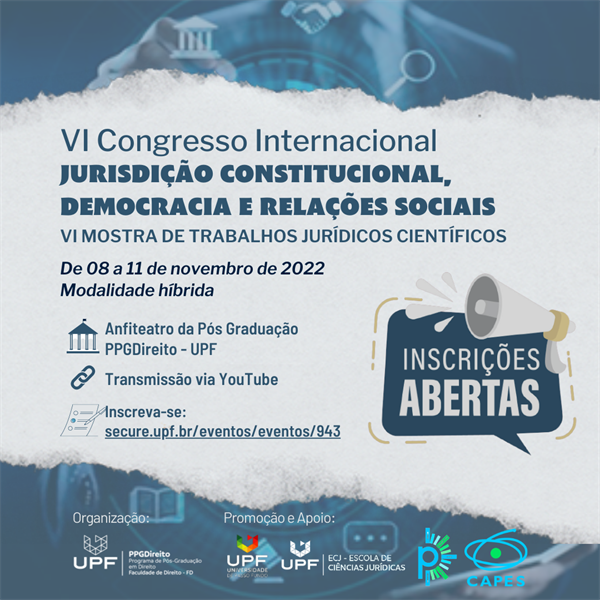 VI Congresso Internacional de Jurisdição Constitucional, Democracia e Relações Sociais e VI Mostra de Trabalhos Jurídicos Científicos - Evento híbrido Dias 08 a 11 de novembro de 2022