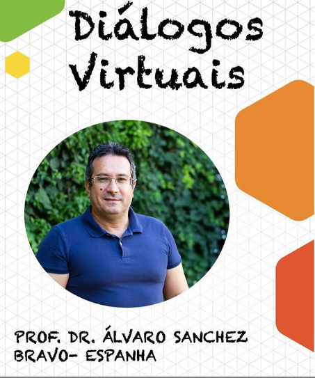 Diálogos Virtuais - Prof. Dr. Álvaro Sachez Bravo Dia 20 de maio de 2020