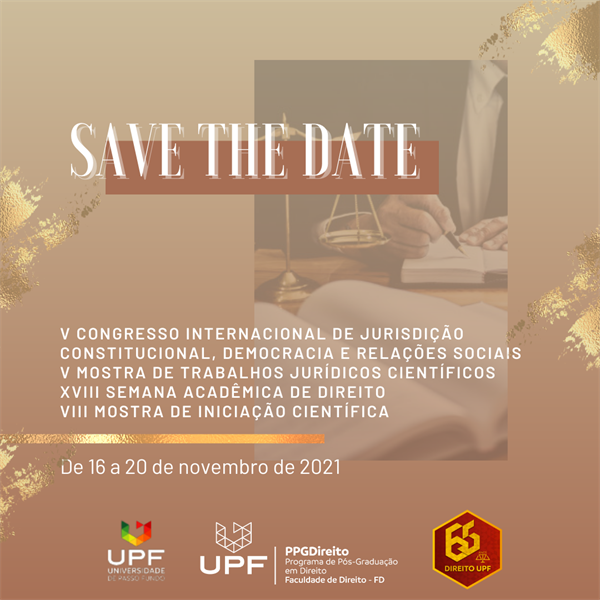 V CONGRESSO INTERNACIONAL DE JURISDIÇÃO CONSTITUCIONAL, DEMOCRACIA E RELAÇÕES SOCIAIS, V MOSTRA DE TRABALHOS JURÍDICOS CIENTÍFICOS, XVIII SEMANA ACADÊMICA DE DIREITO/PASSO FUNDO, XI SIMPÓSIO JURÍDICO